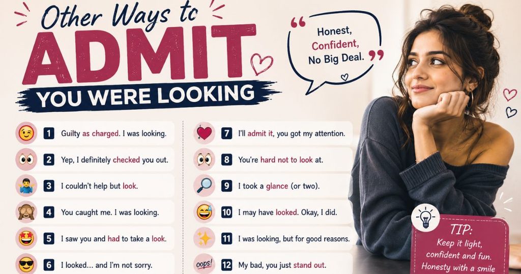 Other Ways to Admit You Were Looking