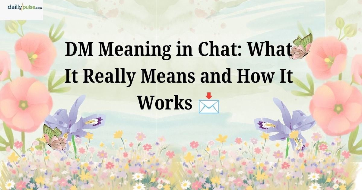 dm full form in whatsapp chat