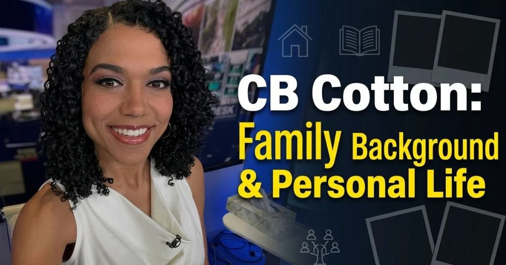 CB Cotton’s Family Background and Personal Life