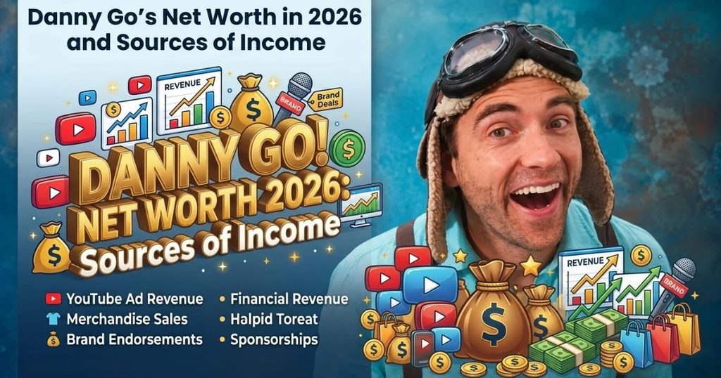 Danny Go’s Net Worth in 2026 and Sources of Income