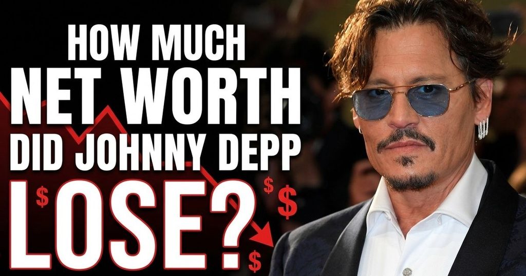 How Much Net Worth Did Johnny Depp Lose_