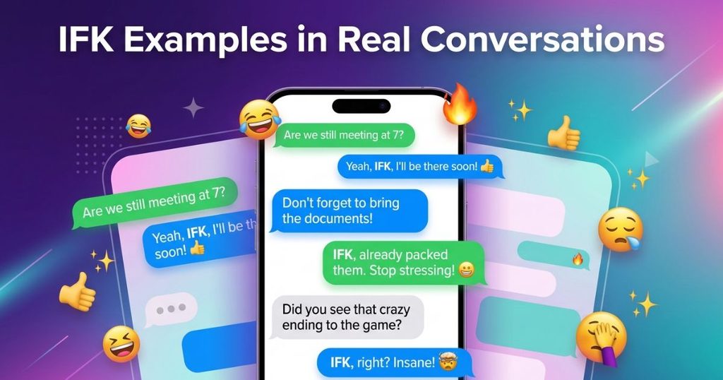 IFK Examples in Real Conversations