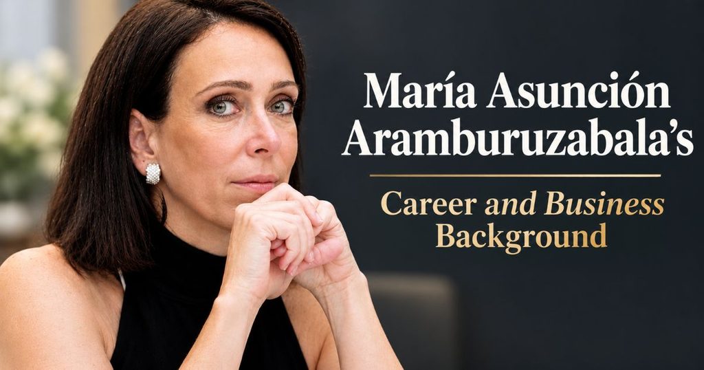 María Asunción Aramburuzabala’s Career and Business Background