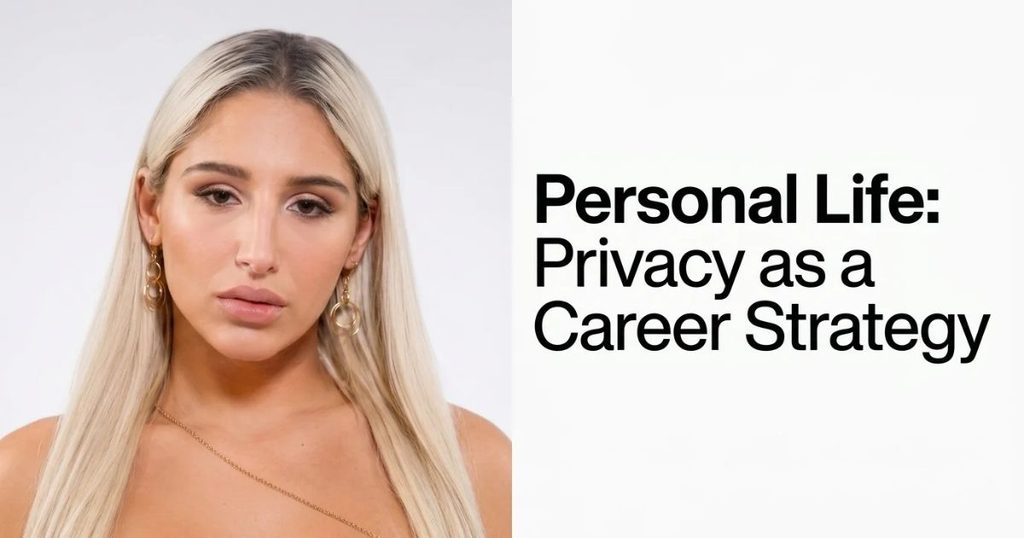 Personal Life_ Privacy as a Career Strategy